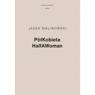 Książki o kinie i teatrze - Zachęta Narodowa Galeria Sztuki PółKobieta HalfAWoman - Jacek Malinowski - miniaturka - grafika 1