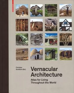 Vernacular Architecture: Atlas for Living Throughout the World - Pozostałe książki - miniaturka - grafika 1