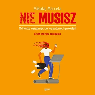 NIE MUSISZ. Od kultu osiągnięć do wypalonych pokoleń - Audiobooki - literatura popularnonaukowa - miniaturka - grafika 1