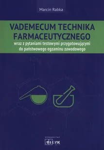 MEDYK Marcin Rabka Vademecum technika farmaceutycznego wraz z pytaniami testowymi przygotowującymi do państwowego egzaminu zawodowego - Materiały pomocnicze dla uczniów - miniaturka - grafika 1