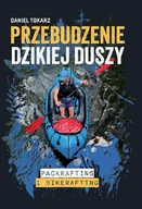 Sport i wypoczynek - Przebudzenie dzikiej duszy Packrafting i bikerafting - miniaturka - grafika 1