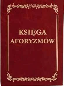 Księga aforyzmów - Aforyzmy i sentencje - miniaturka - grafika 1