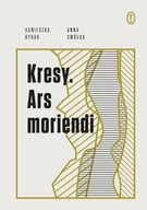 Publicystyka - Kresy Ars Moriendi Anna Smółka,agnieszka Rybak - miniaturka - grafika 1