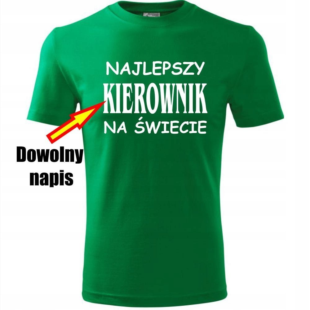 Prezent na Dzień Ojca dla Taty Koszulka Męska Najlepszy + dowolny napis na świecie zielony 4XL