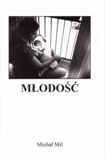 Młodość - Michał Mil - Poezja - miniaturka - grafika 1