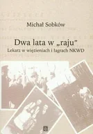 Wywiady - Dwa Lata w "Raju". Lekarz w Więzieniach i Łagrach NKWD - miniaturka - grafika 1