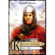 Druon Maurice Królowie przeklęci. Tom 6. Lew i lilie - Powieści historyczne i biograficzne - miniaturka - grafika 1