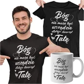 Gadżety dla niej i dla niego - Koszulka dla taty wraz z kubkiem z nadrukiem Bóg nie może być wszędzie dlatego stworzył Tatę - miniaturka - grafika 1