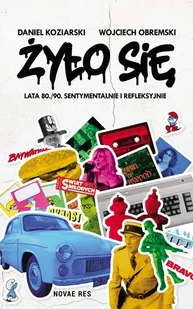Żyło się. Lata 80./90. sentymentalnie i refleksyjnie - E-booki - literatura faktu - miniaturka - grafika 1