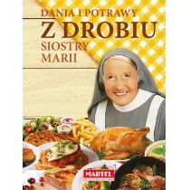 MARTEL Dania i potrawy z drobiu siostry Marii - MARIA GORETTI GUZIAK - Diety, zdrowe żywienie - miniaturka - grafika 1