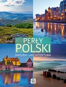 Albumy krajoznawcze - Perły Polski. Natura i architektura - miniaturka - grafika 1