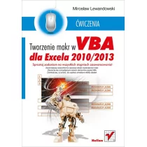 Helion Tworzenie makr w VBA dla Excela 2010/2013 Ćwiczenia - Mirosław Lewandowski