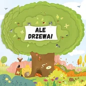 Książki edukacyjne - Ale drzewa! - miniaturka - grafika 1