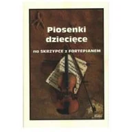 Książki o muzyce - Piosenki dziecięce na skrzypce z fortepianem - miniaturka - grafika 1