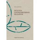 Religia i religioznawstwo - Ekologia w komunikowaniu religijnym - miniaturka - grafika 1