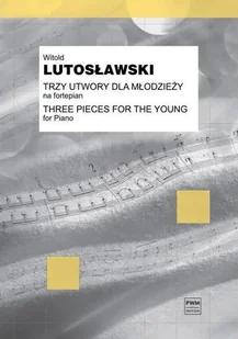 Lutosławski. Trzy utwory dla młodzieży na fortepian - Podręczniki dla szkół zawodowych - miniaturka - grafika 1