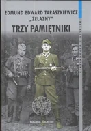Historia Polski - Trzy pamiętniki. Żelazny Edmund. Edward Taraszkiewicz. Seria: Relacje i wspomnienia - miniaturka - grafika 1