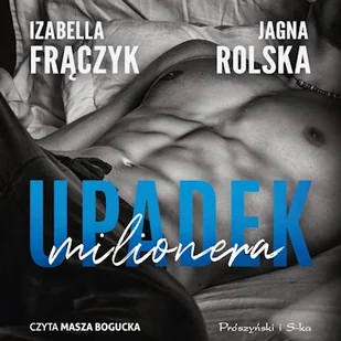 Upadek milionera Izabella Frączyk - Audiobooki - literatura popularnonaukowa - miniaturka - grafika 1