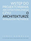 Technika - Wstęp do projektowania architektonicznego czyli o architekturze wykładów piętnaście - miniaturka - grafika 1