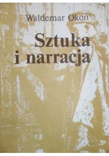 Sztuka i narracja - Książki o kulturze i sztuce - miniaturka - grafika 1