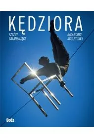 Kędziora. Rzeźby balansujące - Maciej Bóbr - Książki o kulturze i sztuce - miniaturka - grafika 1