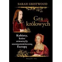 Gra królowych. Kobiety, które stworzyły szesnastowieczną Europę - Historia Polski Gra królowych. Kobiety, które stworzyły szesnastowieczną Europę - Historia Polski - miniaturka - grafika 1