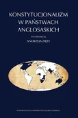 Polityka i politologia - Wydawnictwo Uniwersytetu Jagiellońskiego Konstytucjonalizm w państwach anglosaskich - Wydawnictwo Uniwersytetu Jagiellońskiego - miniaturka - grafika 1
