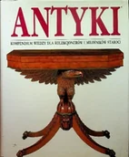 Książki o kulturze i sztuce - Antyki Kompedium wiedzy dla kolekcjonerów i miłośników staroci - miniaturka - grafika 1