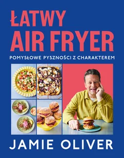 Łatwy air fryer. Pomysłowe pyszności z charakterem - Książki kucharskie - miniaturka - grafika 1