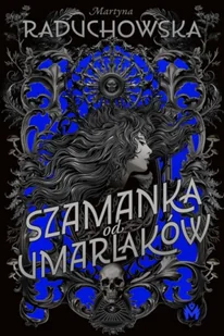 Szamanka od umarlaków - Martyna Raduchowska - Fantasy - miniaturka - grafika 1