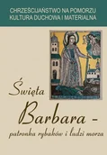 Religia i religioznawstwo - Święta Barbara patronka rybaków i ludzi morza - miniaturka - grafika 1