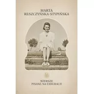 Poezja - MARPRESS Wiersze pisane na emigracji Marta Reszczyńska-Stypińska - miniaturka - grafika 1