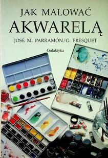 Jak malować akwarelą - Książki o kulturze i sztuce - miniaturka - grafika 1