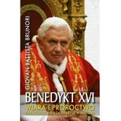 Religia i religioznawstwo - Bernardinum Benedykt XVI. Wiara i proroctwo pierwszego papieża emeryta w historii Giovan Battista Brunori - miniaturka - grafika 1