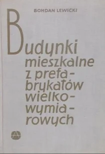Budynki mieszkalne z prefabrykatów wielkowymiarowych - Książki o kulturze i sztuce - miniaturka - grafika 1