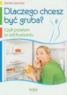 Diety, zdrowe żywienie - Dlaczego chcesz być gruba? Czyli przełom w odchudzaniu - miniaturka - grafika 1