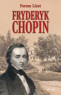 Biografie i autobiografie - Fryderyk Chopin - Ferenc Liszt - książka - miniaturka - grafika 1