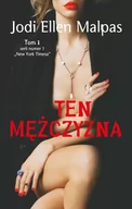 Literatura erotyczna - Jodi Ellen Malpas Ten mężczyzna Tom 1 - miniaturka - grafika 1