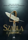 Nauki przyrodnicze - Szablą i piórem. Studia i szkice ofiarowane prof. dr. hab. Aleksandrowi Smolińskiemu z okazji 60. ur - miniaturka - grafika 1