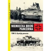 Historia świata - Niemiecka broń pancerna t. 3 Dywizja pancerna - miniaturka - grafika 1