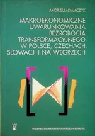Ekonomia - Makroekonomiczne uwarunkowania bezrobocia transformacyjnego w Polsce Czechach Słowacji i na Węgrzech - miniaturka - grafika 1