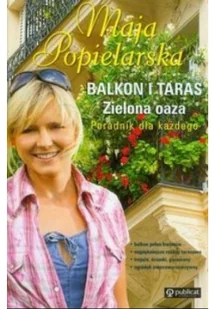 Balkon i taras. Zielona oaza. Poradnik dla każdego - Dom i ogród - miniaturka - grafika 2