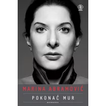 Marina Abramović. Pokonać mur. Wspomnienia - Książki o kulturze i sztuce - miniaturka - grafika 1