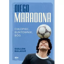 Diego Maradona. Chłopiec, buntownik, bóg - Sport i wypoczynek - miniaturka - grafika 1