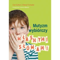 Mutyzm wybiórczy Własnymi słowami Sutton Carl Forrester Cheryl - Pedagogika i dydaktyka - miniaturka - grafika 1