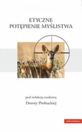 Filozofia i socjologia - Universitas Etyczne potępienie myślistwa Dorota Probucka - miniaturka - grafika 1