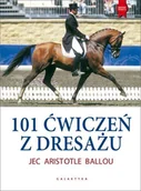 Rośliny i zwierzęta - Galaktyka Książka 101 ĆWICZEŃ Z DRESAŻU - J. Aristotle Ballou - miniaturka - grafika 1