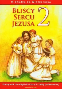 WAM Edukacja Bliscy sercu Jezusa 2 Podręcznik W drodze do Wieczernika - WAM - Podręczniki dla szkół podstawowych - miniaturka - grafika 1