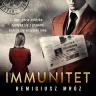 Audiobooki - kryminał, sensacja, thriller - Immunitet Remigiusz Mróz MP3) - miniaturka - grafika 1