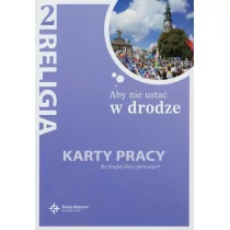 Księgarnia św. Wojciecha - edukacja Aby nie ustać w drodze 2 Religia Karty pracy - Święty Wojciech